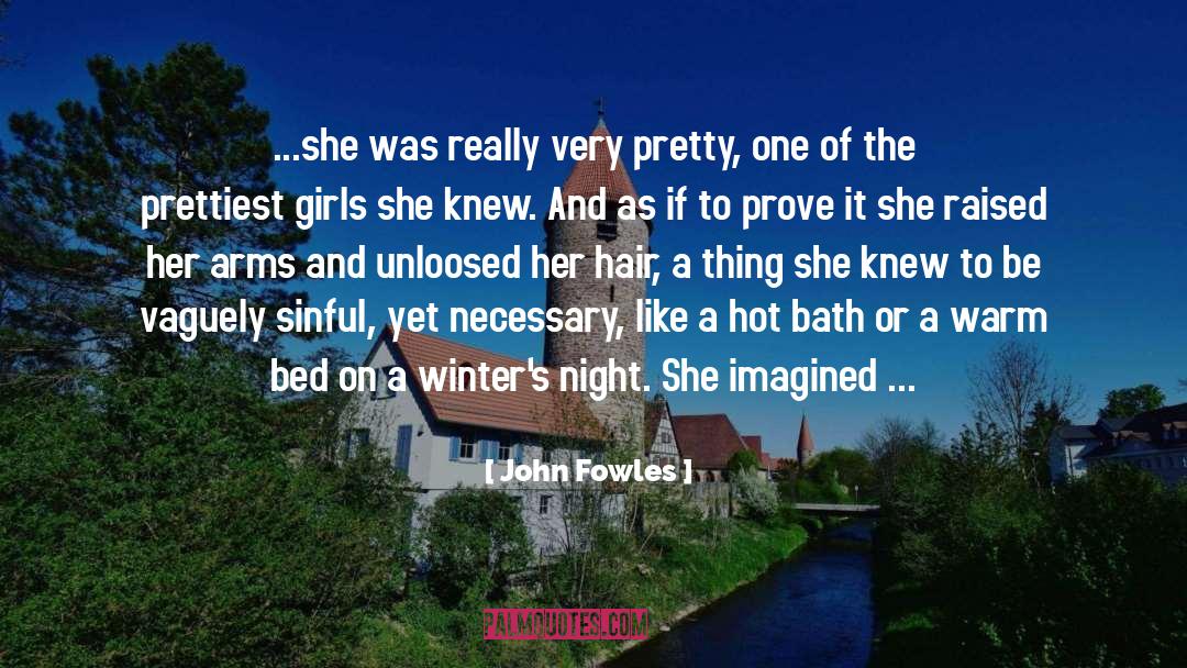Girls Really Hanged quotes by John Fowles