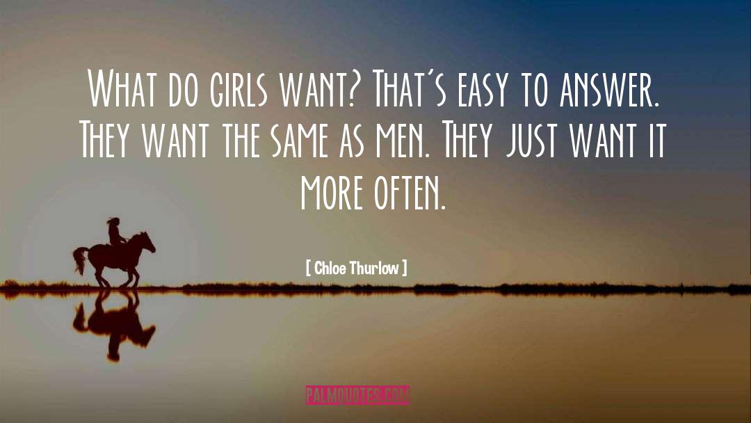 Girls Wants quotes by Chloe Thurlow
