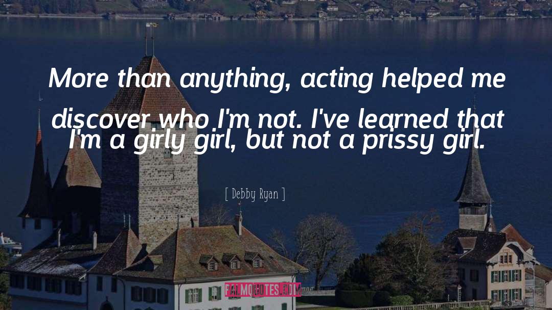 Girly Girl quotes by Debby Ryan