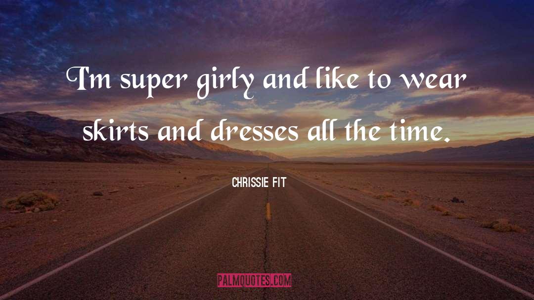 Girly quotes by Chrissie Fit