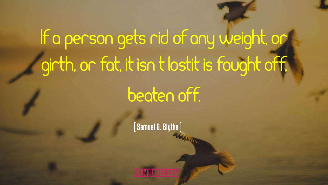 Girth quotes by Samuel G. Blythe