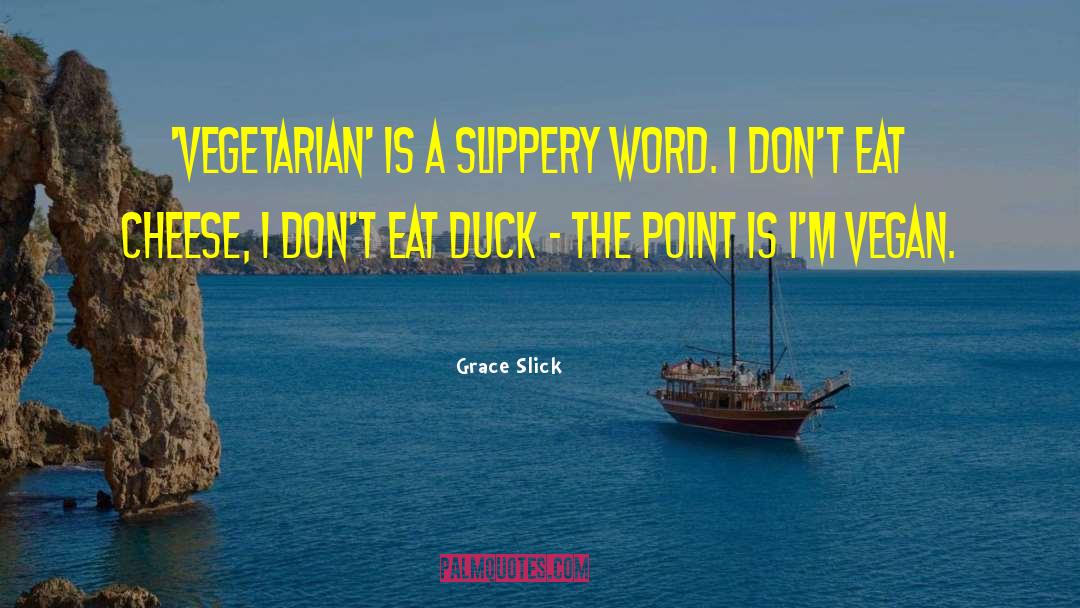 Giselles Vegan quotes by Grace Slick