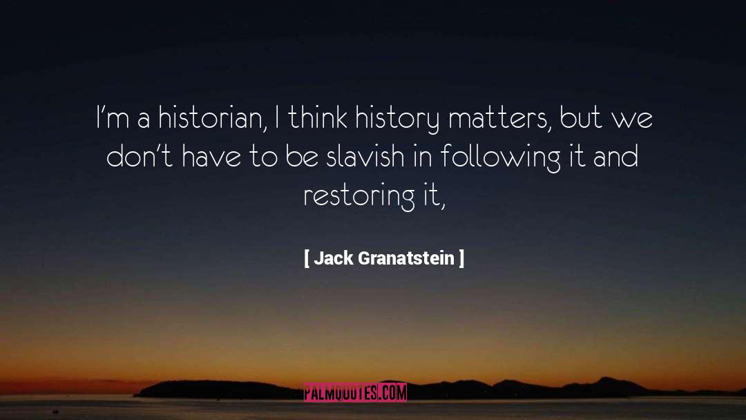Gishwhes Historian quotes by Jack Granatstein