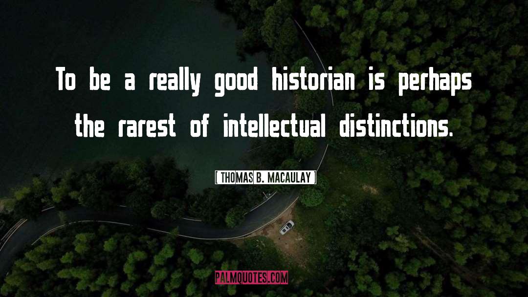 Gishwhes Historian quotes by Thomas B. Macaulay