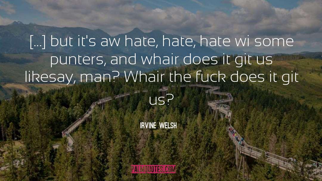Git quotes by Irvine Welsh