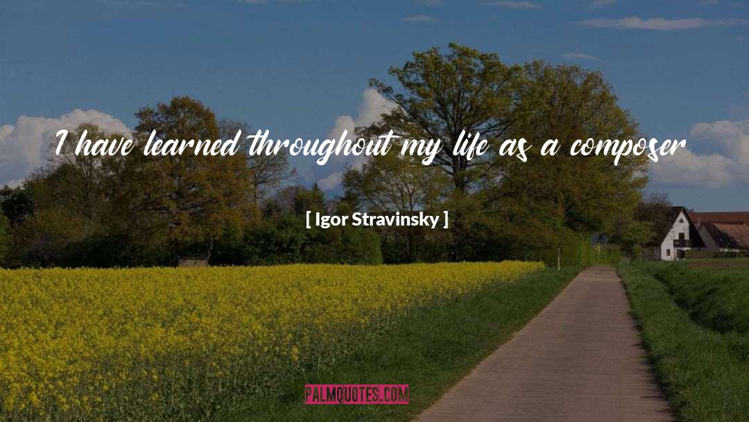Gita Wisdom Through quotes by Igor Stravinsky