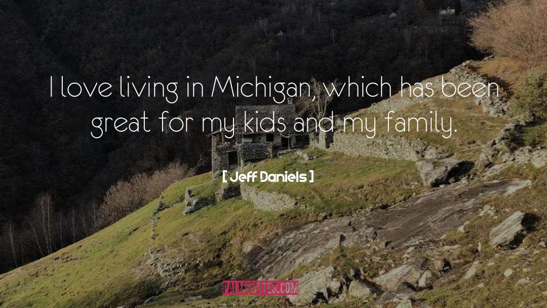 Gitchel Michigan quotes by Jeff Daniels