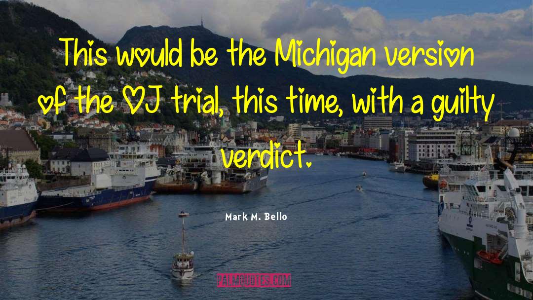 Gitchel Michigan quotes by Mark M. Bello