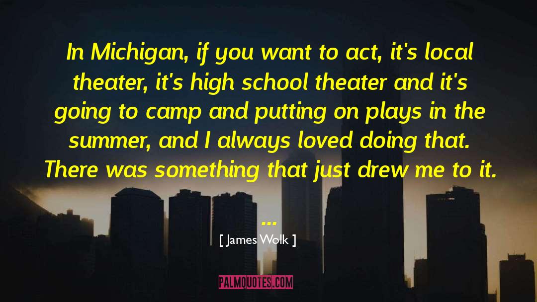 Gitchel Michigan quotes by James Wolk