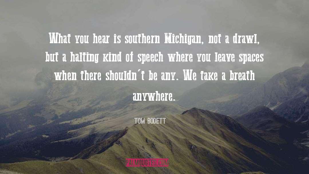 Gitchel Michigan quotes by Tom Bodett