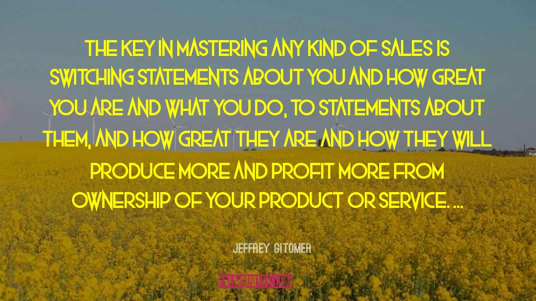 Gitomer quotes by Jeffrey Gitomer