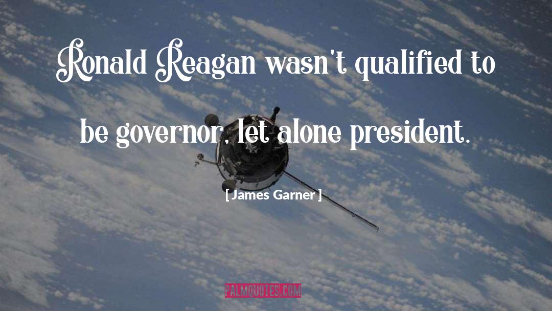 Giunchigliani For Governor quotes by James Garner