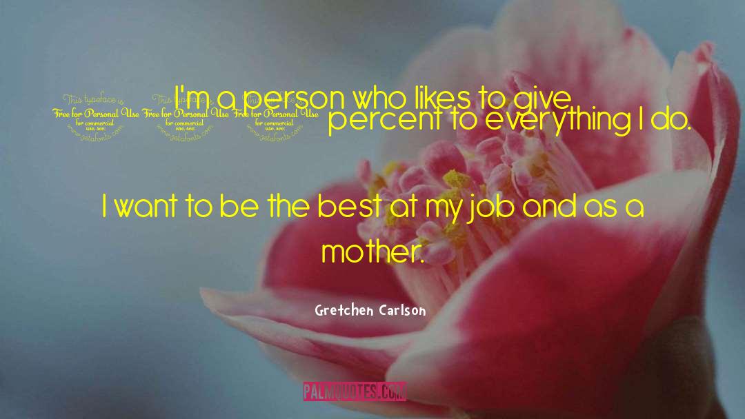 Give 100 Percent quotes by Gretchen Carlson