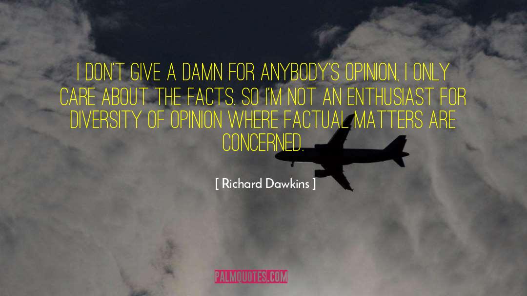 Give A Damn quotes by Richard Dawkins