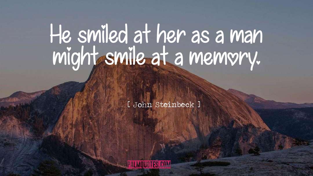 Give A Smile quotes by John Steinbeck