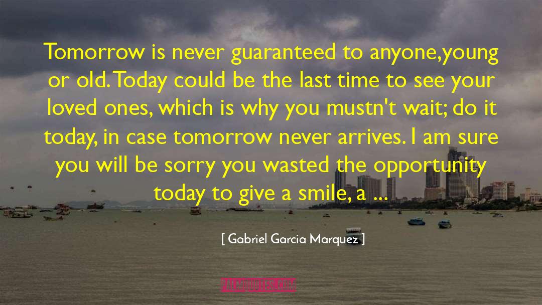 Give A Smile quotes by Gabriel Garcia Marquez