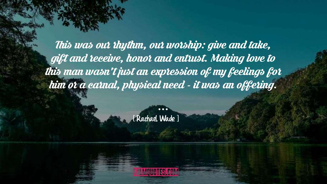 Give And Take quotes by Rachael Wade