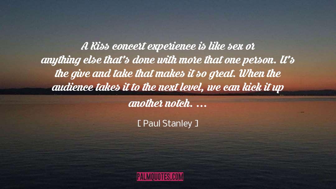 Give And Take quotes by Paul Stanley