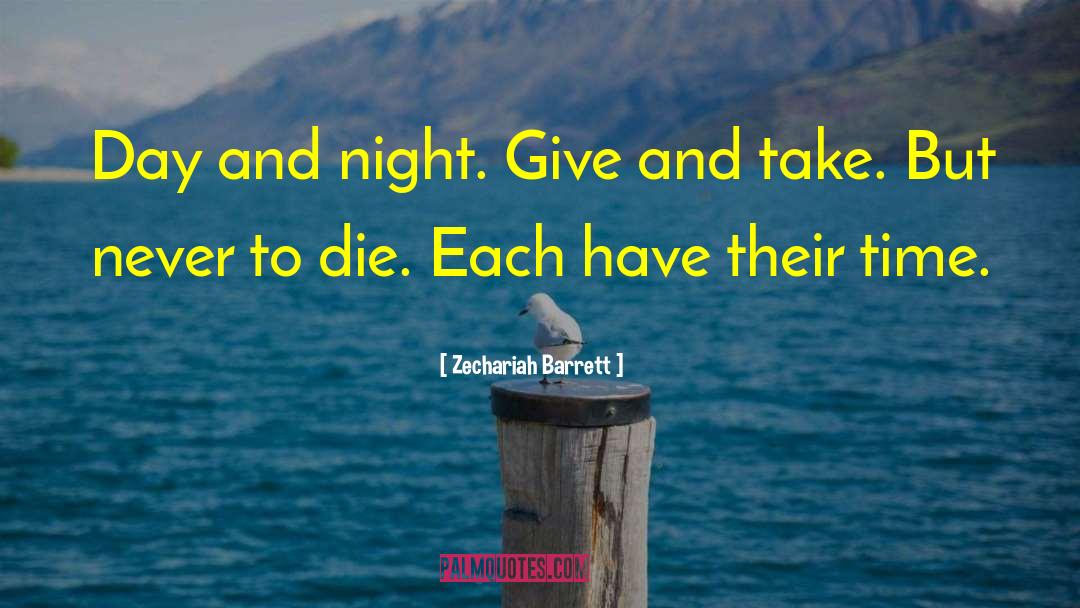 Give And Take quotes by Zechariah Barrett