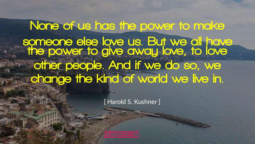 Give Away Love quotes by Harold S. Kushner