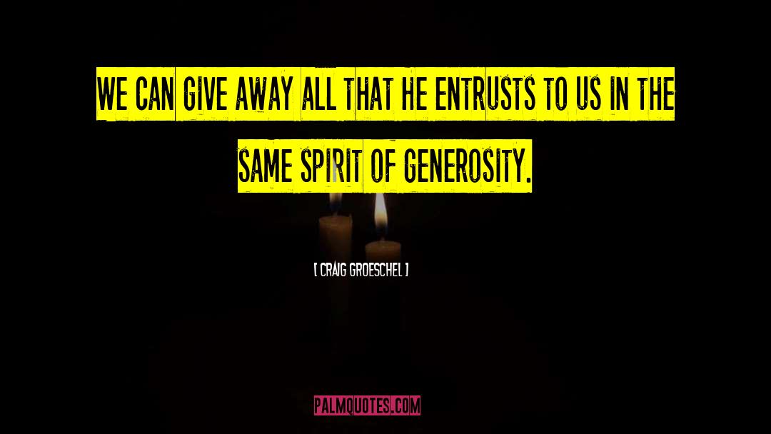 Give Away quotes by Craig Groeschel