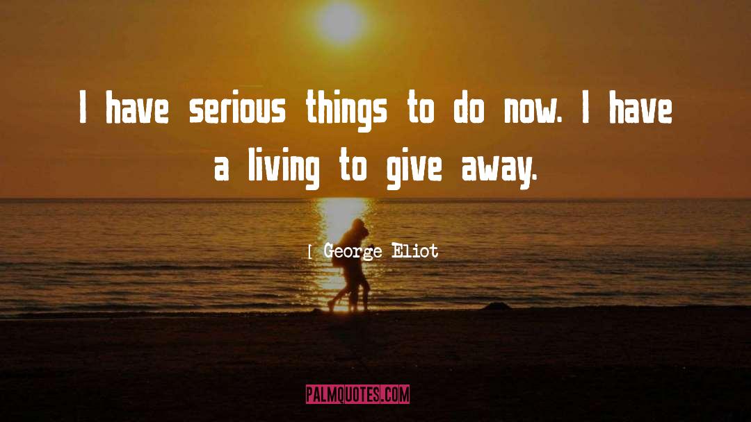 Give Away quotes by George Eliot