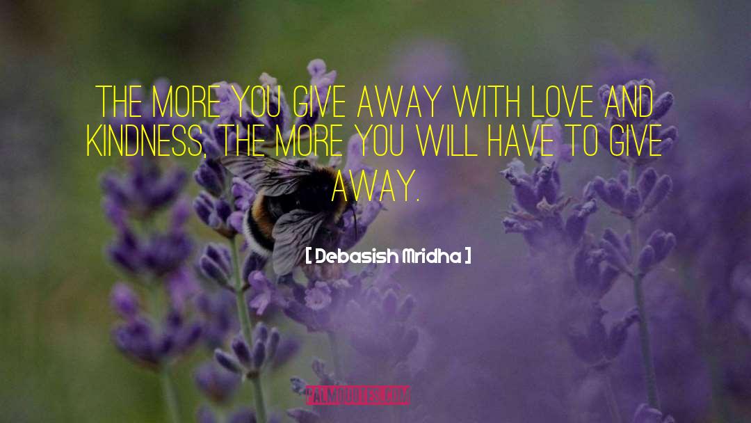 Give Away With Love quotes by Debasish Mridha