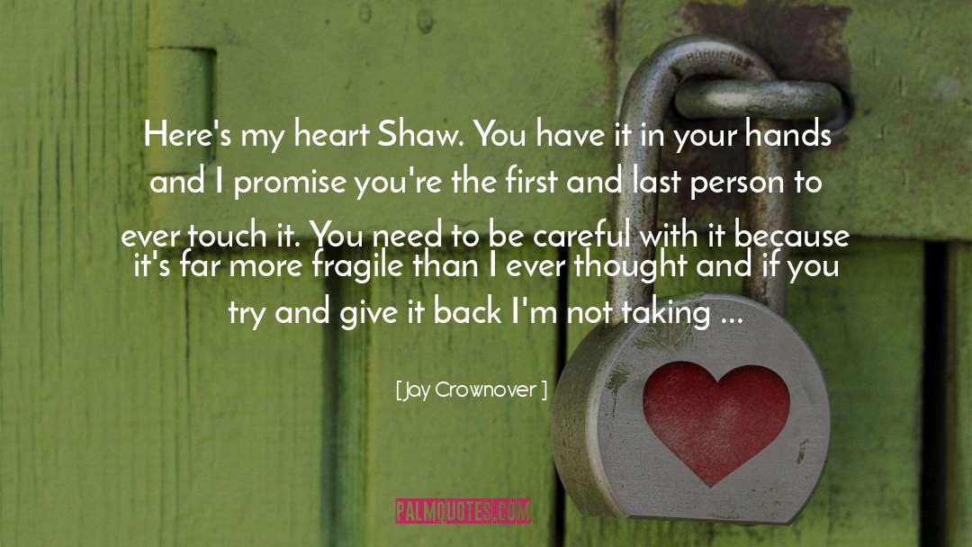 Give Away Your Heart And Soul quotes by Jay Crownover