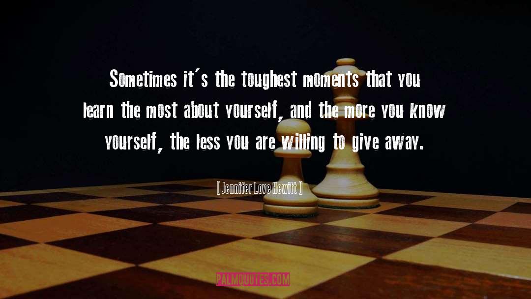 Give Away Yourself quotes by Jennifer Love Hewitt