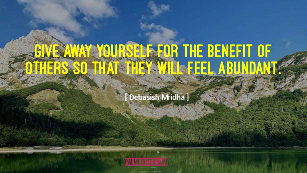 Give Away Yourself quotes by Debasish Mridha