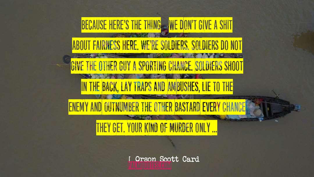 Give Back To Society quotes by Orson Scott Card