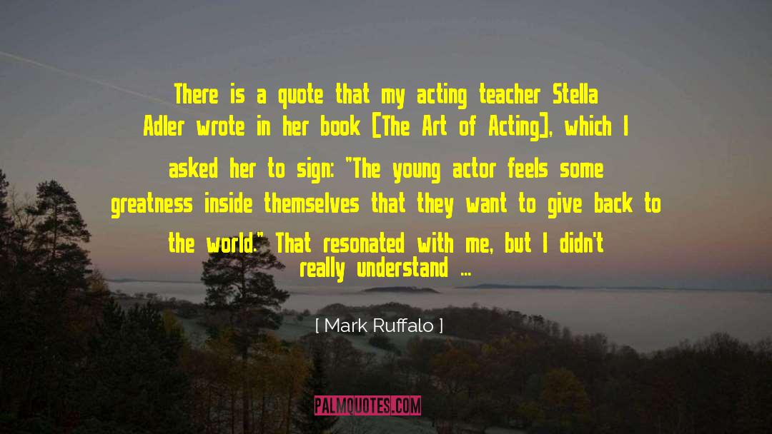 Give Back To The World quotes by Mark Ruffalo