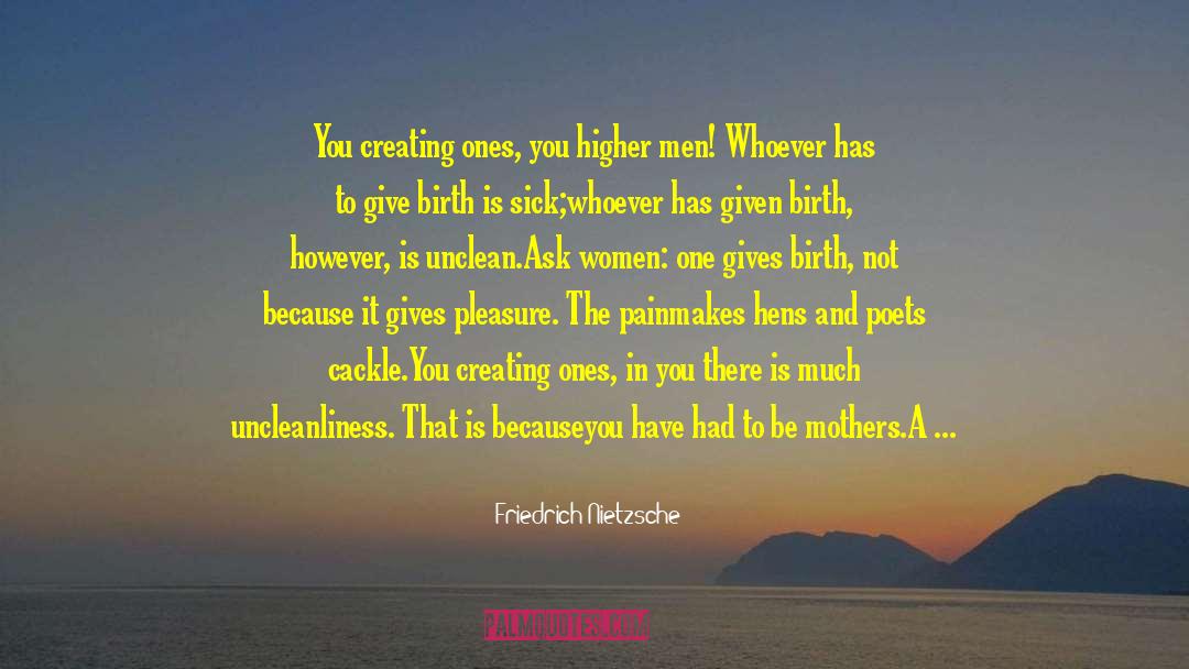 Give Birth quotes by Friedrich Nietzsche