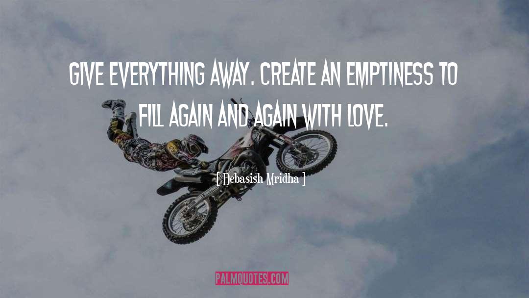 Give Everything Away quotes by Debasish Mridha