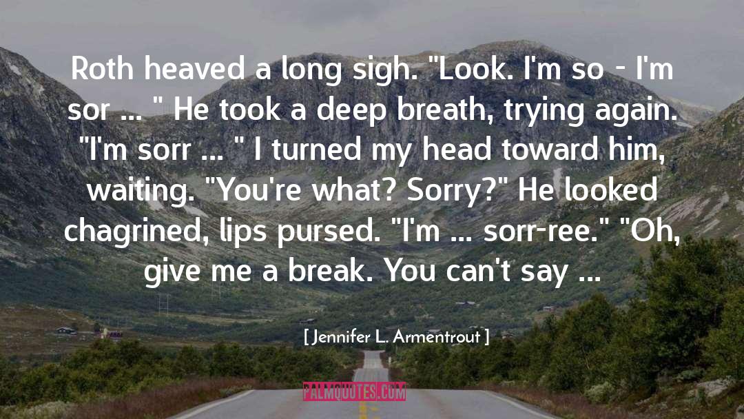 Give Excuses quotes by Jennifer L. Armentrout