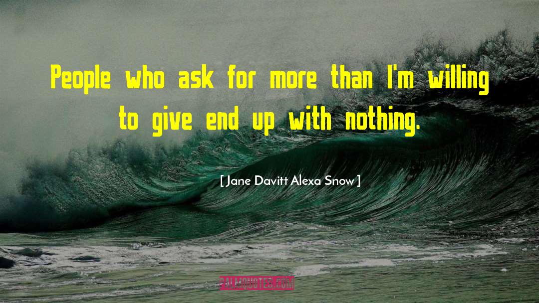 Give Excuses quotes by Jane Davitt Alexa Snow