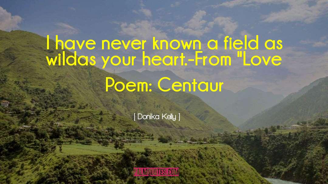 Give From Your Heart quotes by Donika Kelly