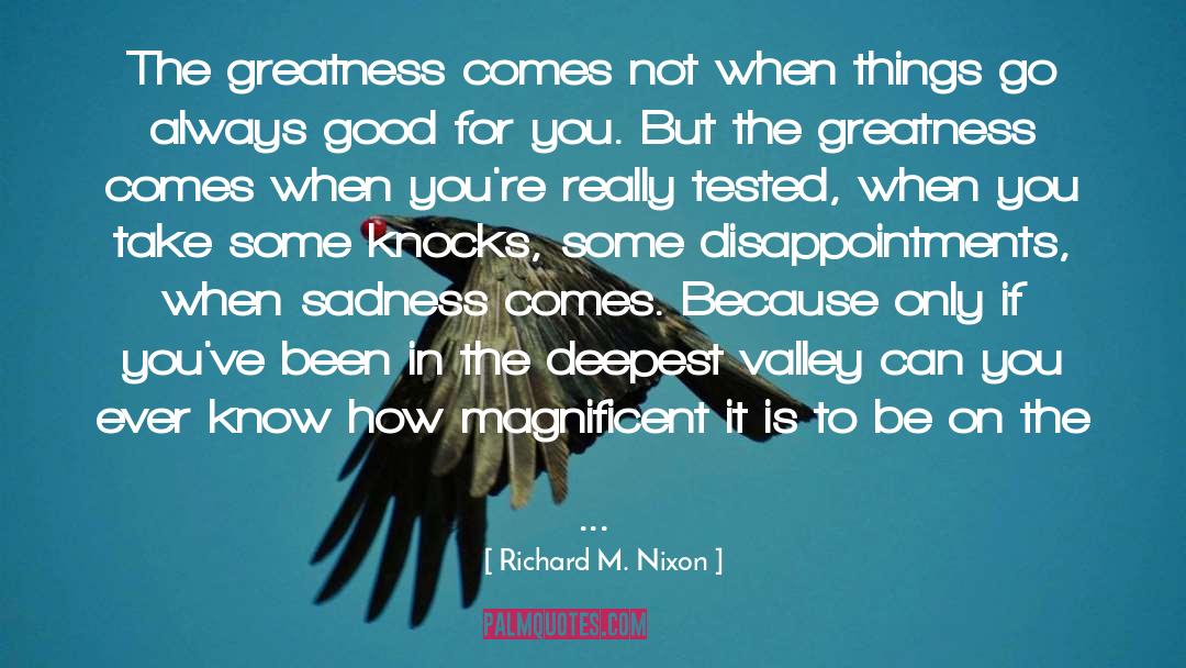 Give Good Things quotes by Richard M. Nixon