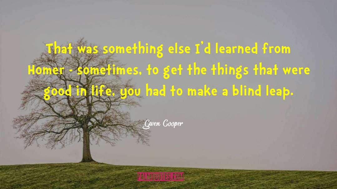 Give Good Things quotes by Gwen Cooper