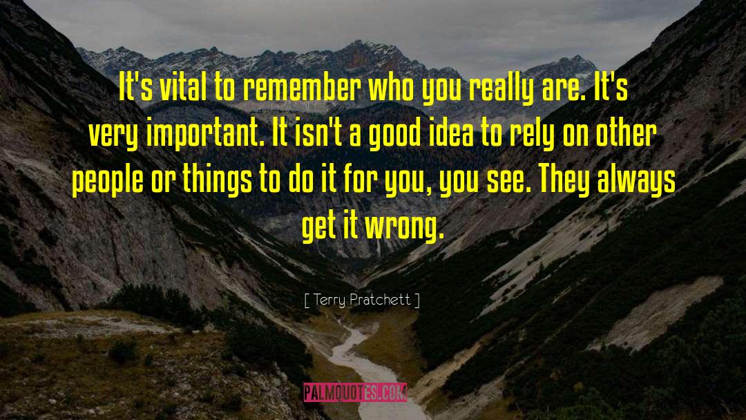 Give Good Things quotes by Terry Pratchett