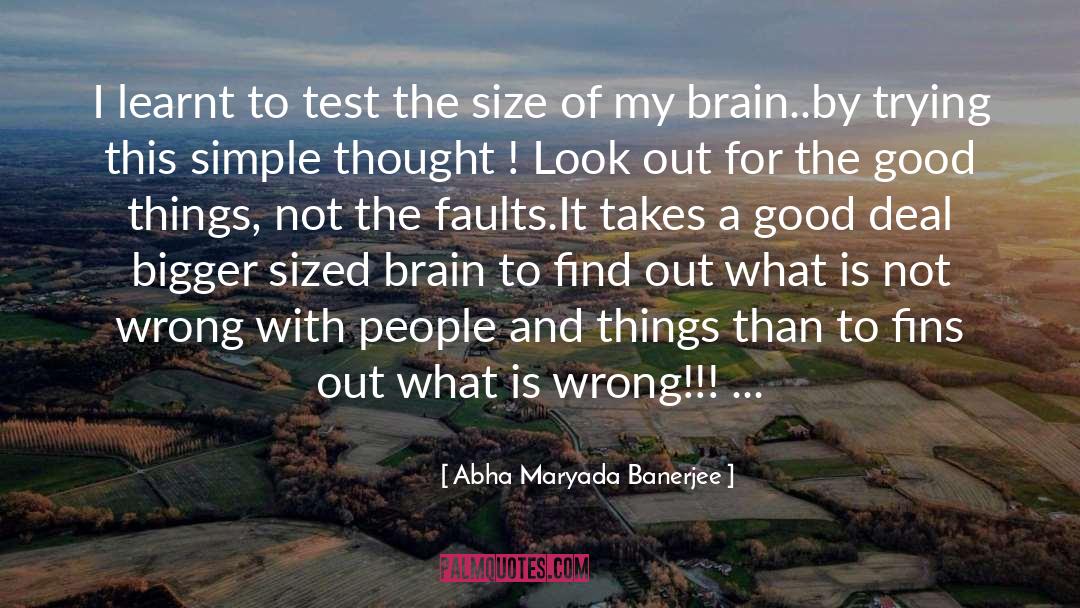 Give Good Things quotes by Abha Maryada Banerjee