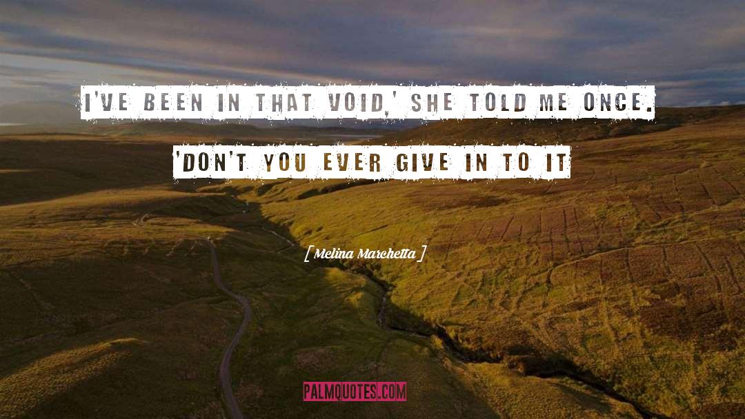 Give In quotes by Melina Marchetta