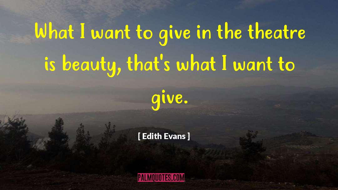 Give In quotes by Edith Evans