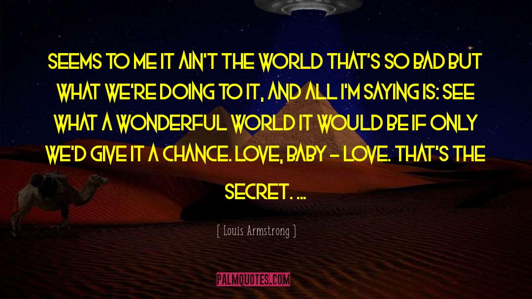 Give It A Chance quotes by Louis Armstrong