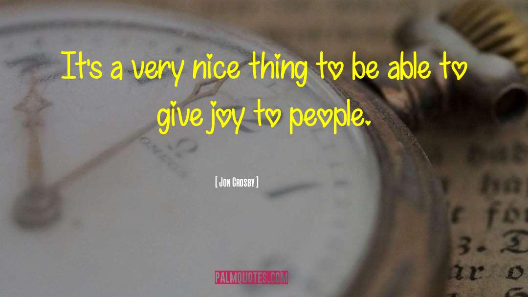 Give Joy quotes by Jon Crosby