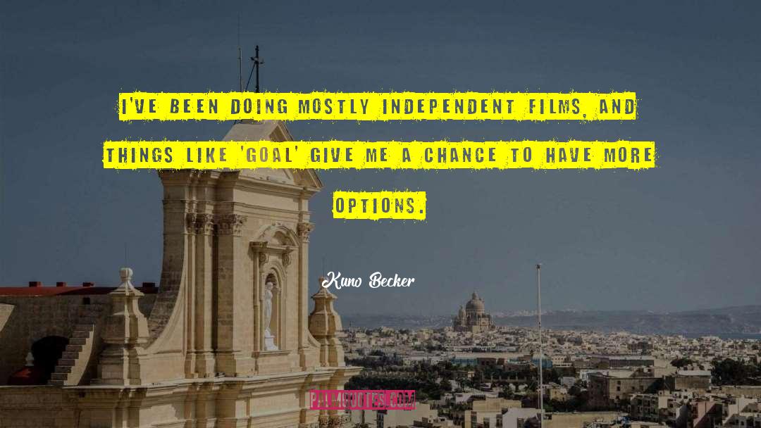 Give Me A Chance quotes by Kuno Becker