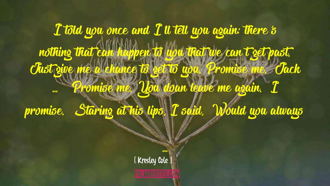 Give Me A Chance quotes by Kresley Cole