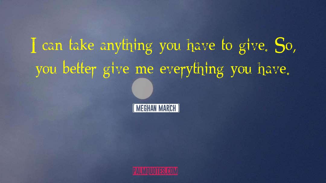 Give Me Everything quotes by Meghan March