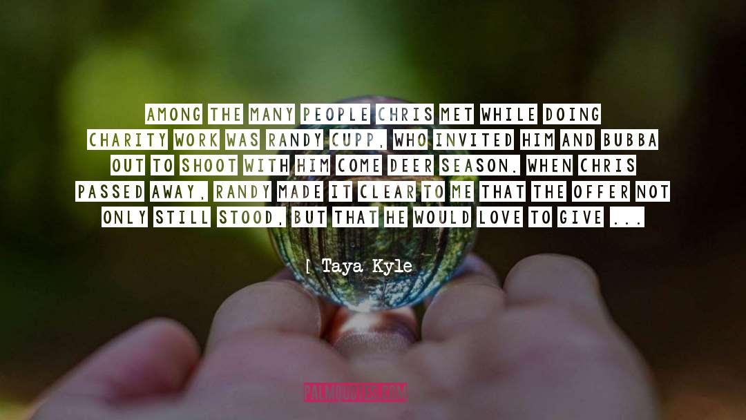 Give Me One Chance Love quotes by Taya Kyle