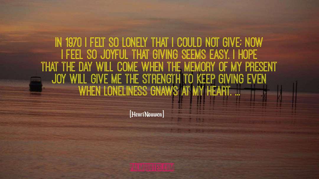 Give Me Strength quotes by Henri Nouwen